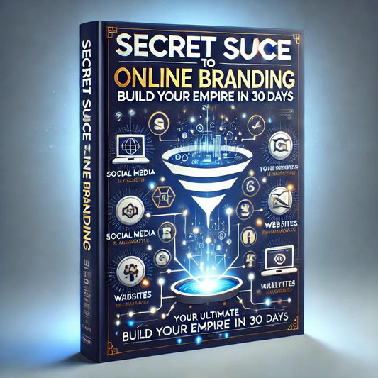 Secret Sauce to Online Branding: Build Your Empire in 30 Days - KinldeInk